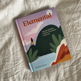 Elemental: Nature-Inspired Rituals to Nourish Your Life